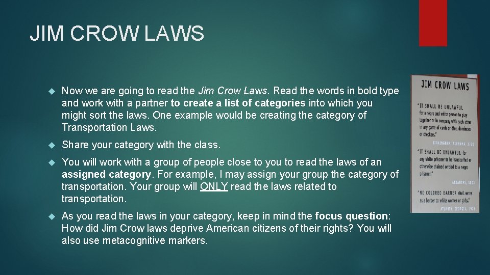 JIM CROW LAWS Now we are going to read the Jim Crow Laws. Read