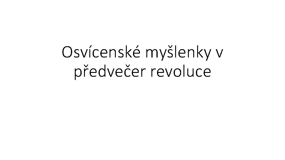 Osvícenské myšlenky v předvečer revoluce 