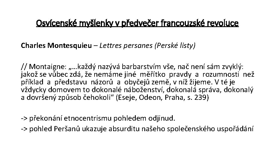 Osvícenské myšlenky v předvečer francouzské revoluce Charles Montesquieu – Lettres persanes (Perské listy) //