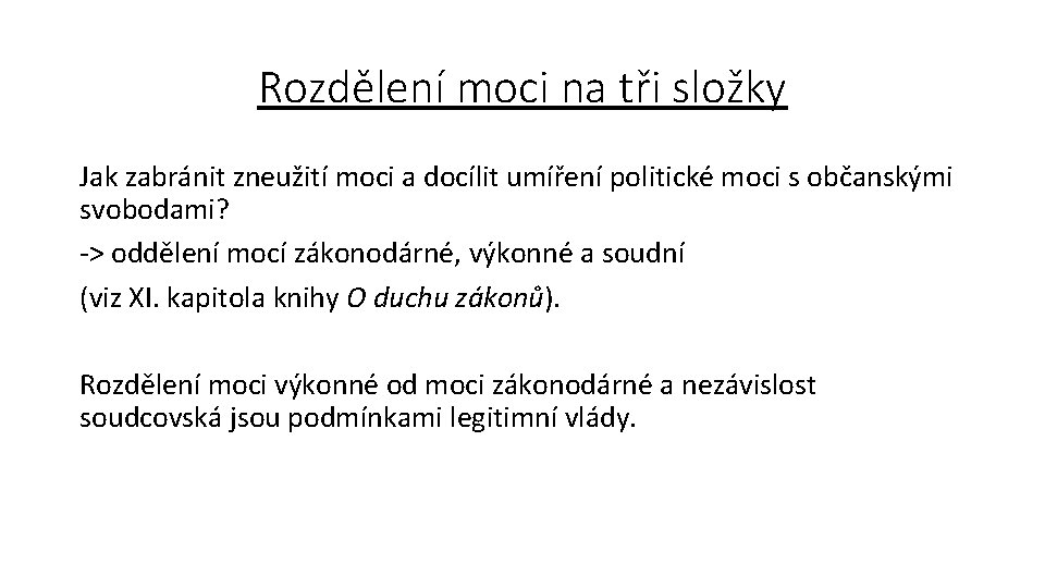 Rozdělení moci na tři složky Jak zabránit zneužití moci a docílit umíření politické moci