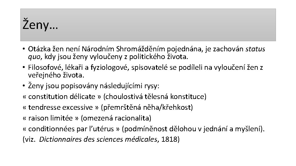 Ženy… • Otázka žen není Národním Shromážděním pojednána, je zachován status quo, kdy jsou