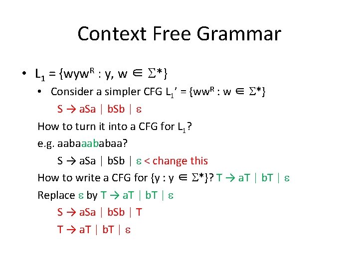 Context Free Grammar • L 1 = {wyw. R : y, w ∈ S*}