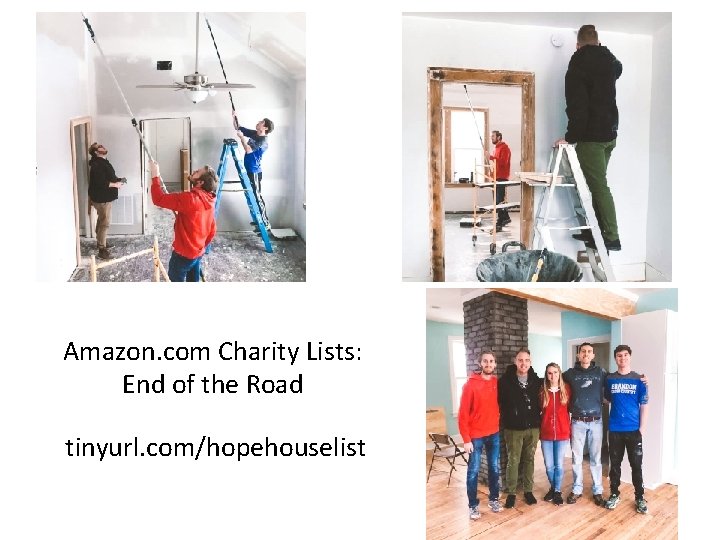 Amazon. com Charity Lists: End of the Road tinyurl. com/hopehouselist 