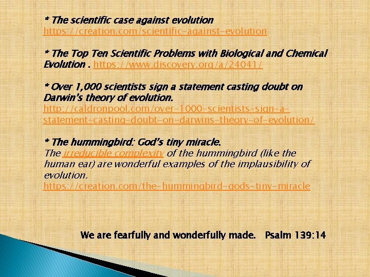 * The scientific case against evolution https: //creation. com/scientific-against-evolution * The Top Ten Scientific