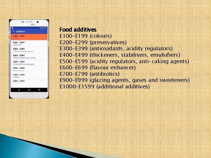 Food additives E 100–E 199 (colours) E 200–E 299 (preservatives) E 300–E 399 (antioxidants,