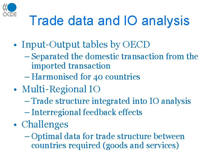 Trade data and IO analysis • Input-Output tables by OECD – Separated the domestic