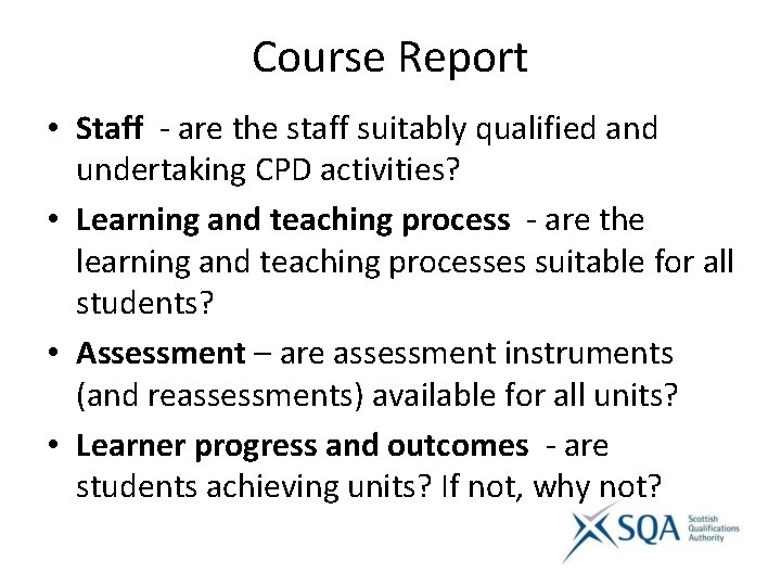 Course Report • Staff - are the staff suitably qualified and undertaking CPD activities?