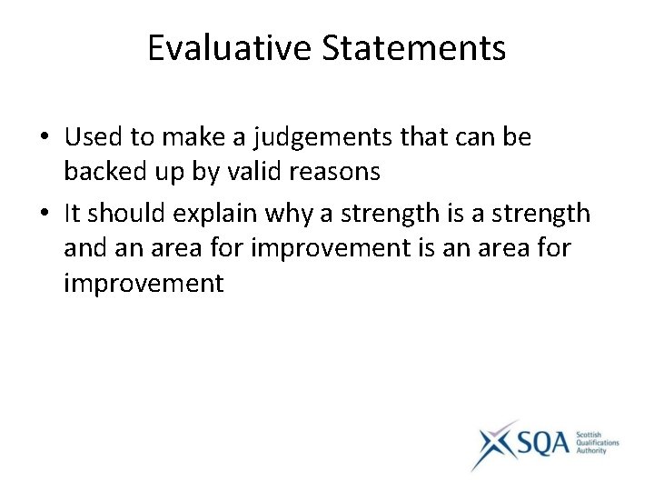 Evaluative Statements • Used to make a judgements that can be backed up by