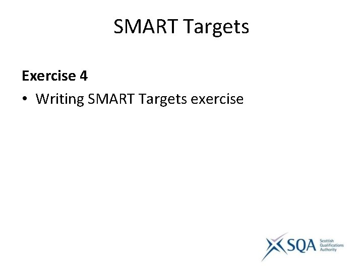 SMART Targets Exercise 4 • Writing SMART Targets exercise 