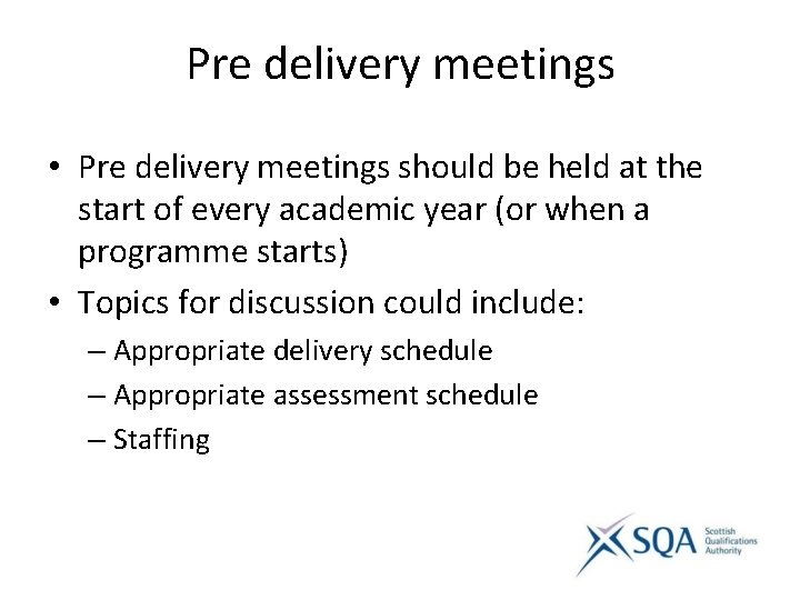 Pre delivery meetings • Pre delivery meetings should be held at the start of