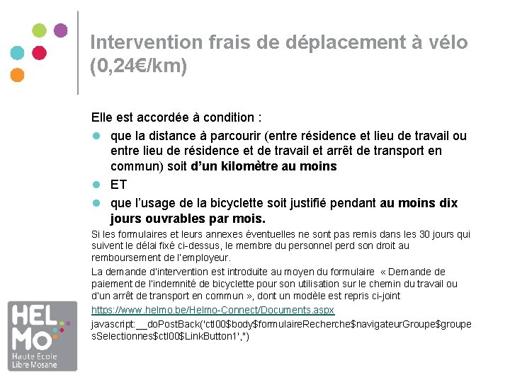 Intervention frais de déplacement à vélo (0, 24€/km) Elle est accordée à condition : Intervention frais de déplacement à vélo (0, 24€/km) Elle est accordée à condition :