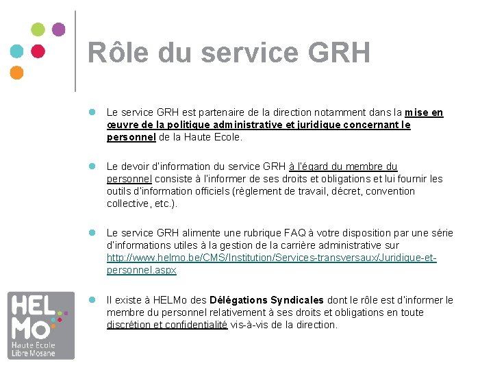Rôle du service GRH l Le service GRH est partenaire de la direction notamment Rôle du service GRH l Le service GRH est partenaire de la direction notamment