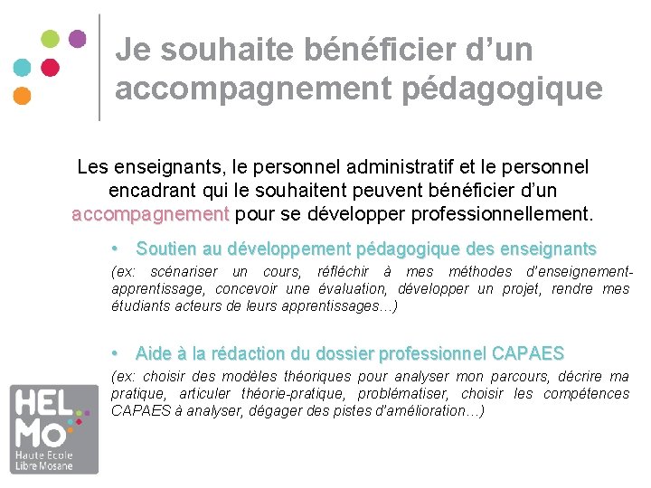 Je souhaite bénéficier d’un accompagnement pédagogique Les enseignants, le personnel administratif et le personnel Je souhaite bénéficier d’un accompagnement pédagogique Les enseignants, le personnel administratif et le personnel