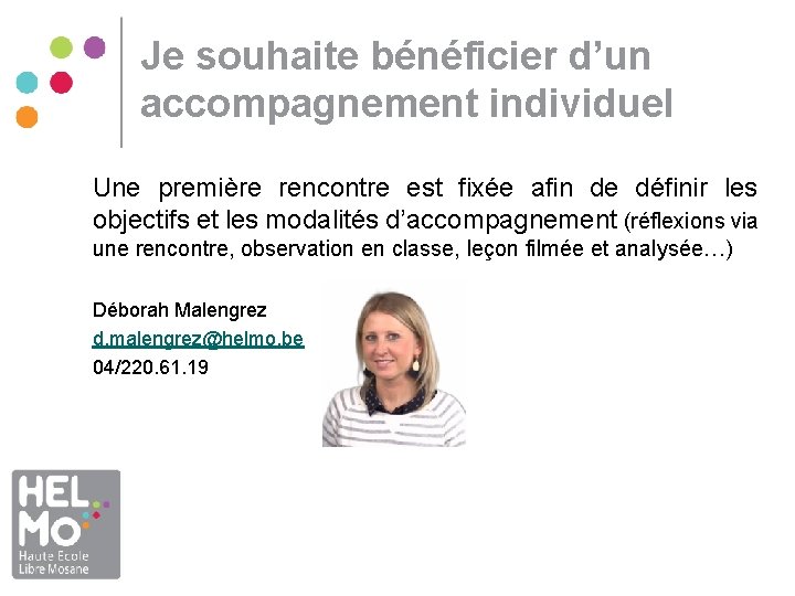 Je souhaite bénéficier d’un accompagnement individuel Une première rencontre est fixée afin de définir Je souhaite bénéficier d’un accompagnement individuel Une première rencontre est fixée afin de définir