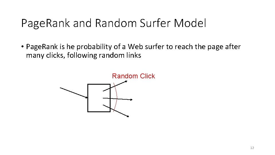 Page. Rank and Random Surfer Model • Page. Rank is he probability of a