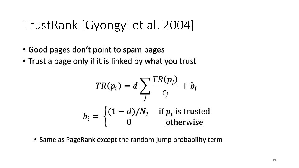 Trust. Rank [Gyongyi et al. 2004] • 22 