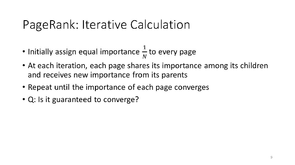 Page. Rank: Iterative Calculation • 9 
