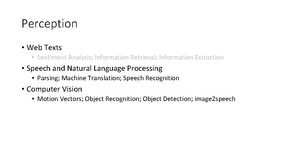 Perception • Web Texts • Sentiment Analysis; Information Retrieval; Information Extraction • Speech and