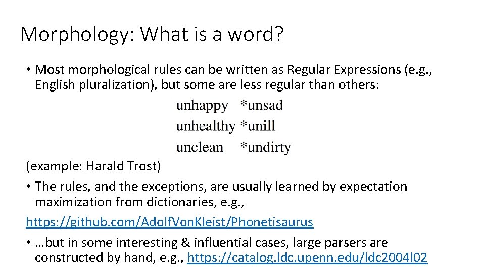 Morphology: What is a word? • Most morphological rules can be written as Regular