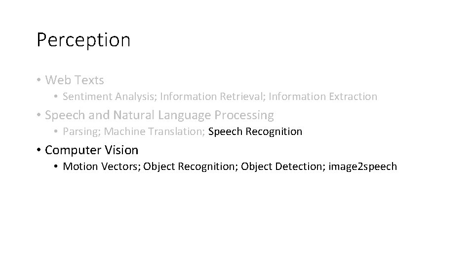 Perception • Web Texts • Sentiment Analysis; Information Retrieval; Information Extraction • Speech and