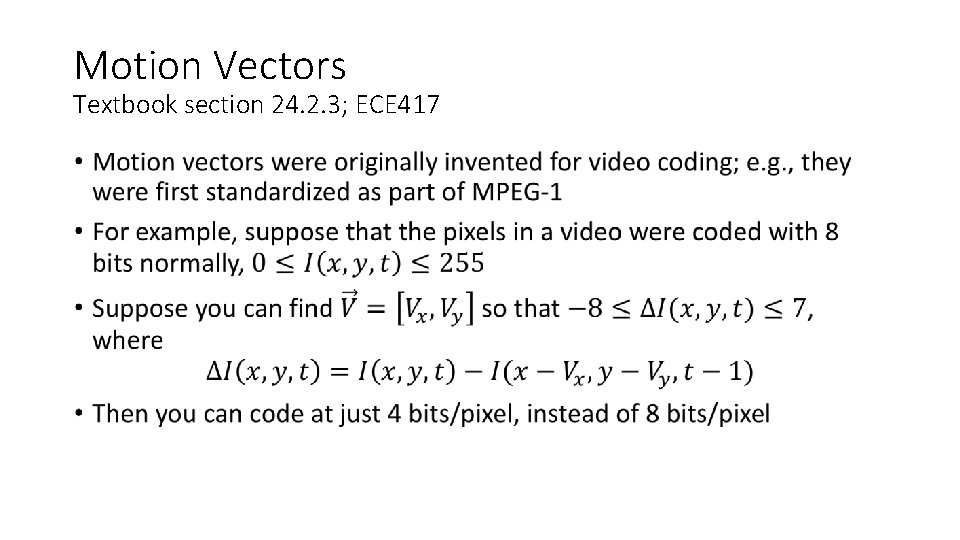 Motion Vectors Textbook section 24. 2. 3; ECE 417 • 