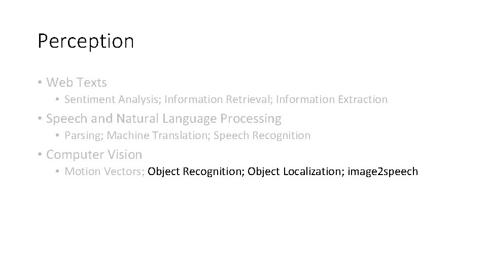 Perception • Web Texts • Sentiment Analysis; Information Retrieval; Information Extraction • Speech and