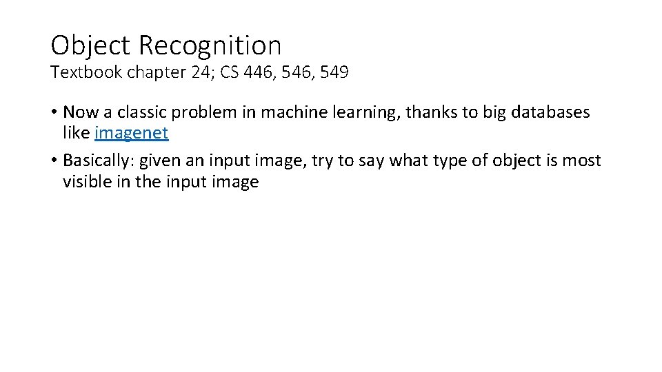 Object Recognition Textbook chapter 24; CS 446, 549 • Now a classic problem in