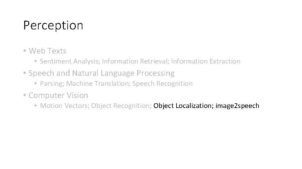 Perception • Web Texts • Sentiment Analysis; Information Retrieval; Information Extraction • Speech and