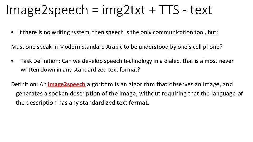 Image 2 speech = img 2 txt + TTS - text • If there