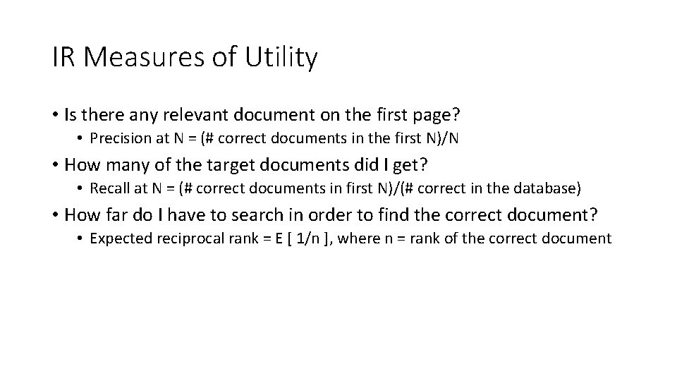 IR Measures of Utility • Is there any relevant document on the first page?