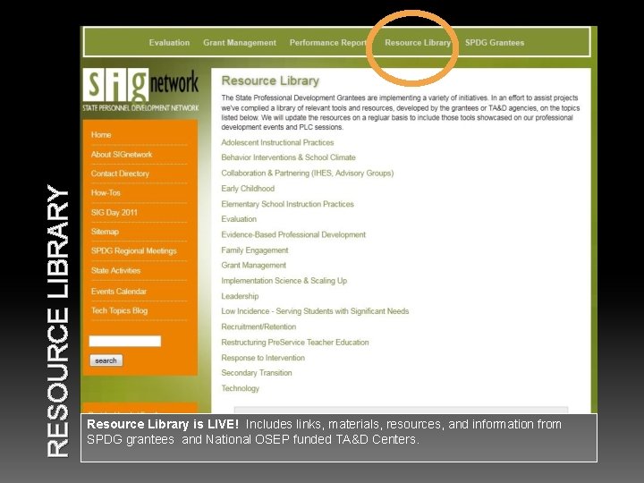 RESOURCE LIBRARY Resource Library is LIVE! Includes links, materials, resources, and information from SPDG