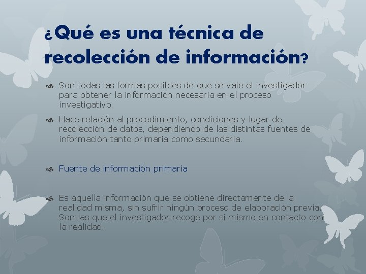 ¿Qué es una técnica de recolección de información? Son todas las formas posibles de