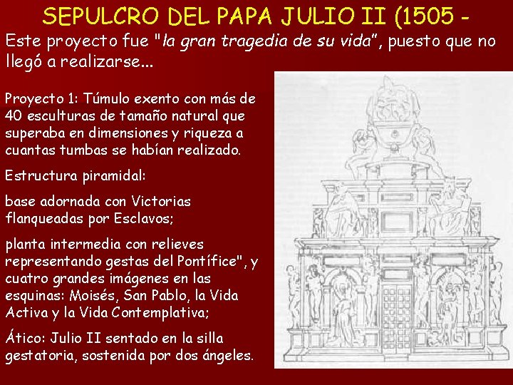 SEPULCRO DEL PAPA JULIO II (1505 - Este proyecto fue "la gran tragedia de