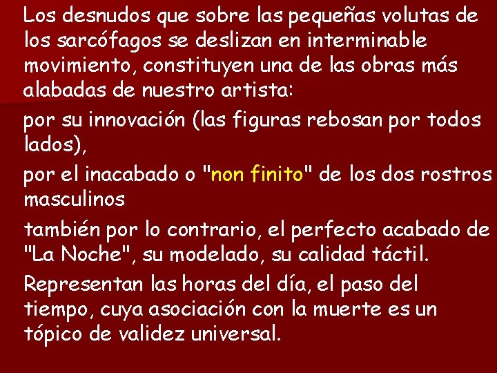 Los desnudos que sobre las pequeñas volutas de los sarcófagos se deslizan en interminable