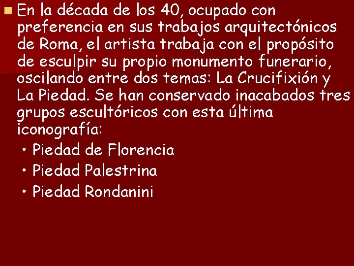 n En la década de los 40, ocupado con preferencia en sus trabajos arquitectónicos