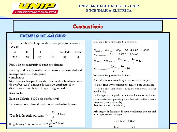 UNIVERSIDADE PAULISTA - UNIP ENGENHARIA ELÉTRICA Combustíveis EXEMPLO DE CÁLCULO 