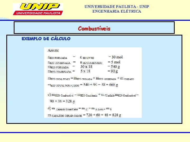 UNIVERSIDADE PAULISTA - UNIP ENGENHARIA ELÉTRICA Combustíveis EXEMPLO DE CÁLCULO 