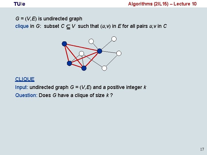 TU/e Algorithms (2 IL 15) – Lecture 10 ∩ G = (V, E) is