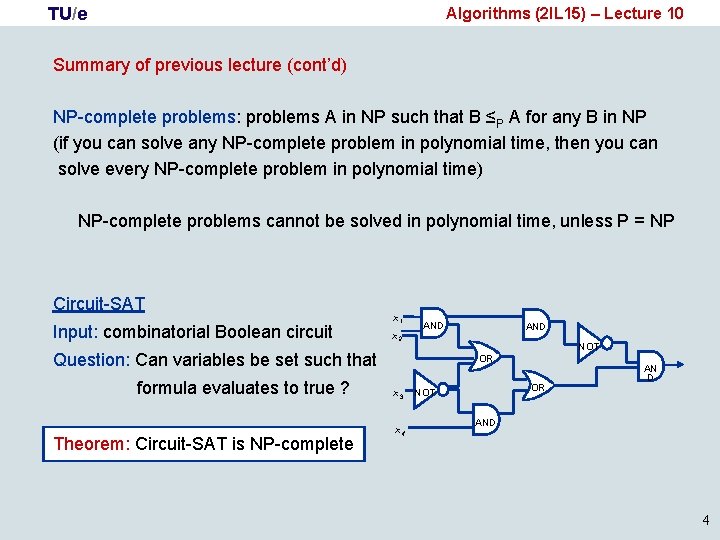 TU/e Algorithms (2 IL 15) – Lecture 10 Summary of previous lecture (cont’d) NP-complete