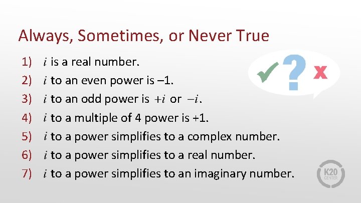 Always, Sometimes, or Never True 1) 2) 3) 4) 5) 6) 7) is a