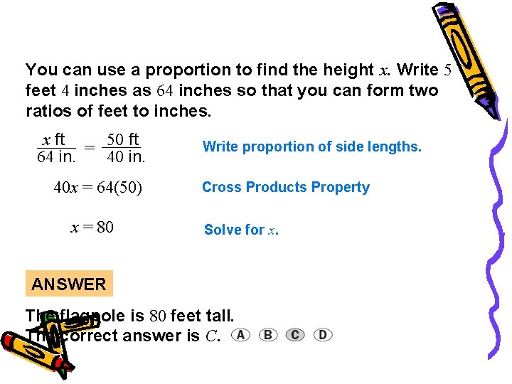 Example 3 You can use a proportion to find the height x. Write 5