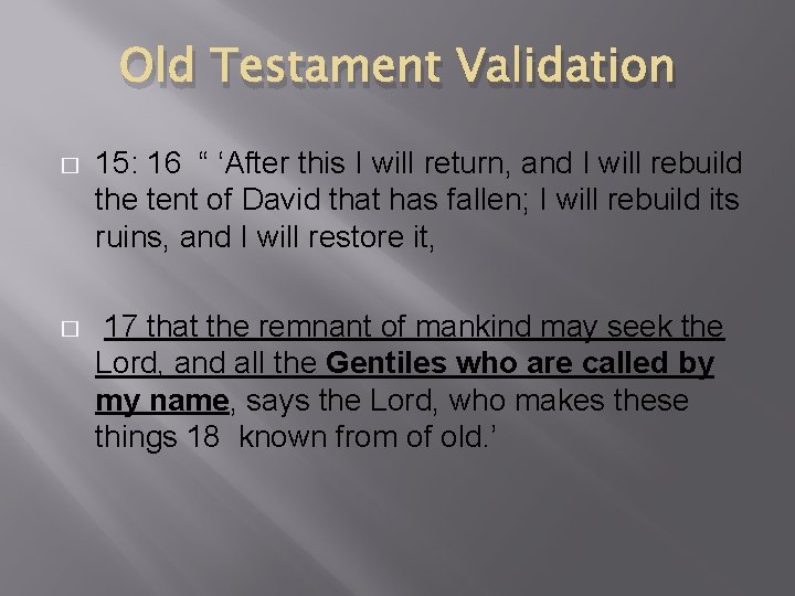 Old Testament Validation � 15: 16 “ ‘After this I will return, and I