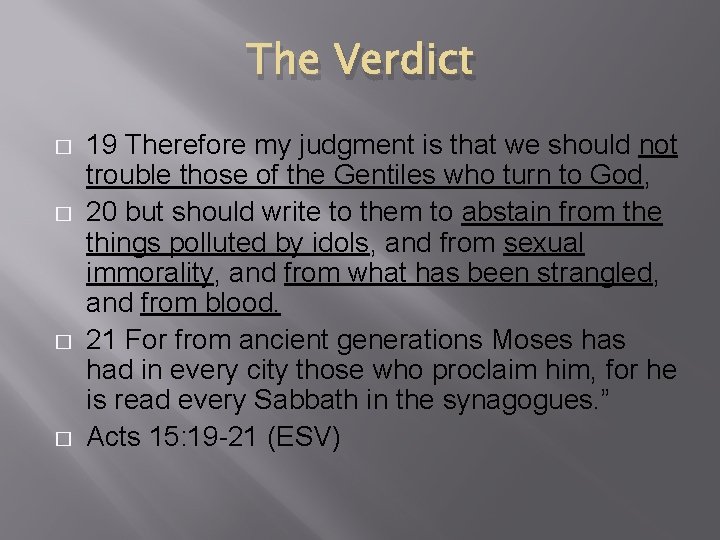 The Verdict � � 19 Therefore my judgment is that we should not trouble