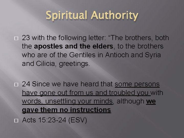 Spiritual Authority � 23 with the following letter: “The brothers, both the apostles and