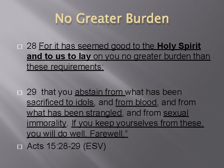 No Greater Burden � 28 For it has seemed good to the Holy Spirit