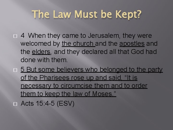 The Law Must be Kept? � � � 4 When they came to Jerusalem,