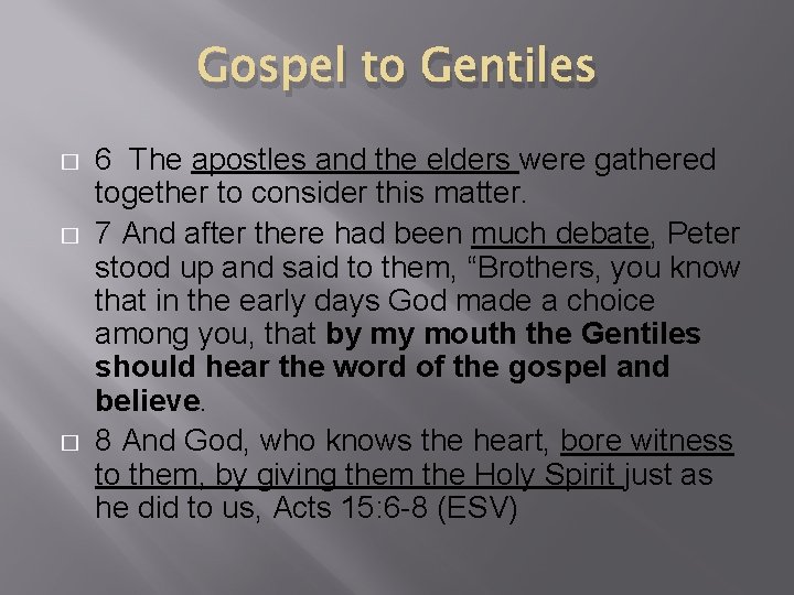Gospel to Gentiles � � � 6 The apostles and the elders were gathered
