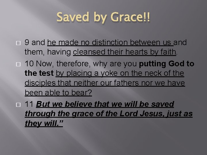 Saved by Grace!! � � � 9 and he made no distinction between us