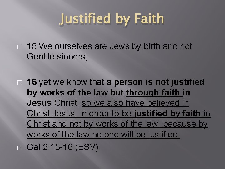 Justified by Faith � 15 We ourselves are Jews by birth and not Gentile