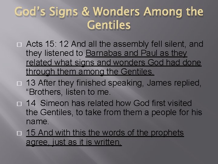 God’s Signs & Wonders Among the Gentiles � � Acts 15: 12 And all